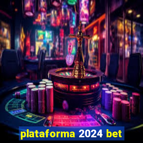 plataforma 2024 bet
